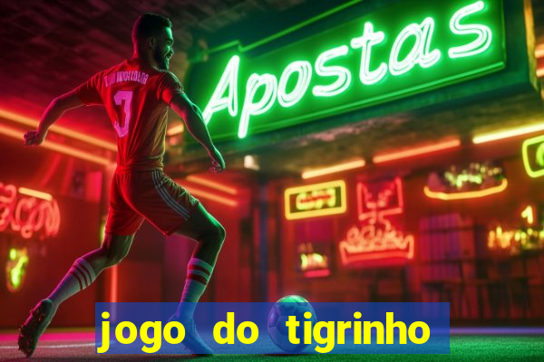 jogo do tigrinho teste gratis